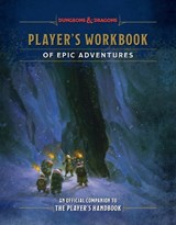 Player's Workbook of Epic Adventures (Dungeons & Dragons) - Andrew Wheeler ; Official Dungeons & Dragons Licensed - 9798217034345
