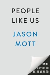 People Like Us - Jason Mott - 9798217047130