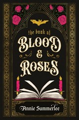 The Book of Blood and Roses - Annie Summerlee - 9798217094325