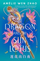 The Dragon and the Sun Lotus - Amélie Wen Zhao - 9798217227860