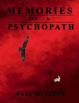 Memories of a Psychopath - Mary Metzger - 9798223012160