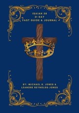 Isaiah 58 Fast Guide & Journal - Michael & Leanore Jones ; P. Leanore Reynolds-Jones ; Michael R Jones - 9798223037859