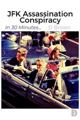 JFK Assassination Conspiracy - D Brown - 9798223370574
