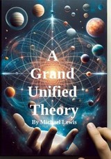 A Grand Unified Theory - Michael Lewis - 9798223415954
