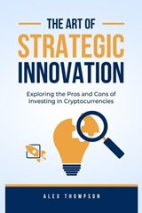 The Art of Strategic Innovation - Alex Thompson - 9798223495673