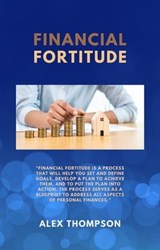 Financial Fortitude - Alex Thompson - 9798223522072