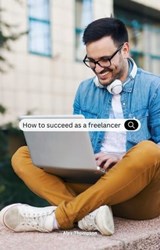 How To Succeed as a Freelancer - Alex Thompson - 9798223563556