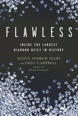 Flawless: Inside the Largest Diamond Heist in History - Scott Andrew Selby ; Greg Campbell - 9798223607205