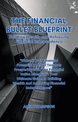 The Financial Bullet Blueprint - Alex Thompson - 9798223779315