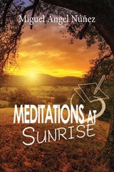 Meditations at Sunrise - Miguel Ángel Núñez - 9798224143719