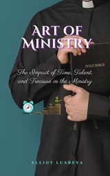 The Art of ministry - Elliot Luabeya - 9798224189502