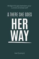 And There She Goes Her Way - Josi Dumont - 9798224204540