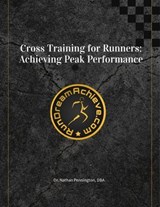 Cross Training for Runners: Achieving Peak Performance - Nathan Pennington - 9798224214044