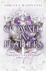 Crowned in Feathers - Adriana M. Giovanni - 9798224224746