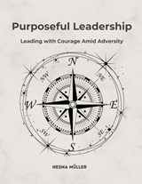 Purposeful Leadership - Hesna Muller - 9798224651894