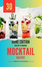 Mocktail Mastery: Home Edition - Neema Young - 9798224927234
