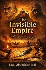 The Invisible Empire - Fazal Abubakkar Esaf - 9798224997244