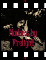Madness by Firelight - Michael Bertolini ; Brit Jones ; Riley Santangelo ; Zach Ellenberger ; Tyler Markham ; Alan Dark ; Thomas Lanthripp ; Ian Klink ; Ryan A. Fleming ; Ethan K. Lee ; J. Weintraub ; Michael Castillo ; Kathleen Halecki - 9798227259509
