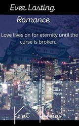 Ever Lasting Romance - Kat Thomas - 9798227429728