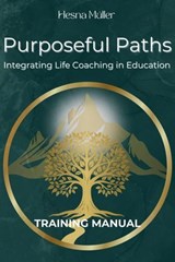 Purposeful Paths: Training Manual - Hesna Muller - 9798227526397