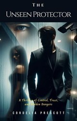 The Unseen Protector - Cordelia Prescott - 9798227627490