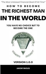 How To Become The Richest Man In The World - Anonymous - 9798227796462