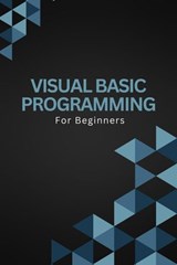 Visual Basic Programming For Beginners - Voltaire Lumiere - 9798227889515