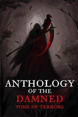 Tome of Terrors - Christopher Schmitz ; J. D. Brink ; Keyla Damaer ; Alex S. Garcia ; K.A. Wiggins ; Elizabeth Hosang ; Tom Doganoglu ; Tim White ; Saoirse Klimbe ; Sarina Dorie ; Trevor James Zaple - 9798227897701