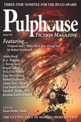 Pulphouse Fiction Magazine Issue #32 - Dean Wesley Smith ; Robert Jeschonek ; Brigid Collins ; Lisa Silverthorne ; David H. Hendrickson ; Adam-Troy Castro ; O’Neil De Noux ; Lisa Danny-Roberts ; Katrina Wiggins ; Annie Reed ; Kristine Kathryn Rusch ; J. Steven York - 9798227967008