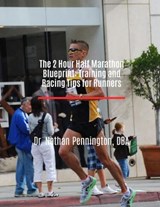 The 2 Hour Half Marathon Blueprint: Training and Racing Tips for Runners - Nathan Pennington - 9798227969552