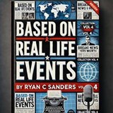 Based On Real Life events Vol 4 - Ryan C Sanders - 9798230153436