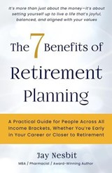The 7 Benefits of Retirement Planning - Jay Nesbit - 9798230228936