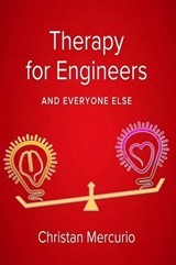 Therapy for Engineers and Everyone Else - Christan Mercurio - 9798230387220