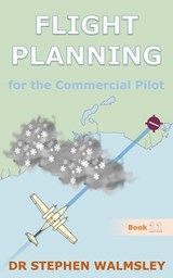 Flight Planning for the Commercial Pilot - Stephen Walmsley - 9798230500353