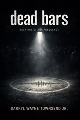 Dead Bars - DARRYL WAYNE TOWNSEND JR - 9798230558965