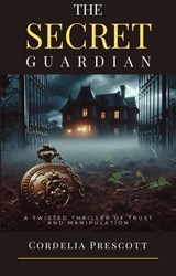 The Secret Guardian - Cordelia Prescott - 9798230635505