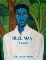 Blue Man - Ian C. Dawkins Moore - 9798230775225
