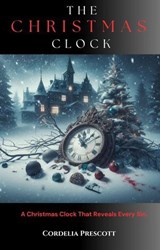 The Christmas Clock - Cordelia Prescott - 9798230893646