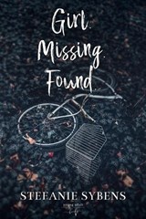 Girl. Missing. Found. - Stefanie Sybens - 9798230897385