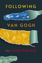 Following Van Gogh - Tea Gudek Snajdar - 9798230904892