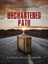 Unchartered Path - Patricia Grace Mckenzie - 9798230941590