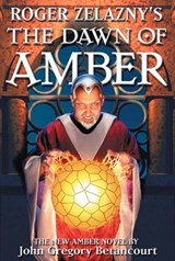 Roger Zelazny's The Dawn of Amber - John Gregory Betancourt - 9798231191161