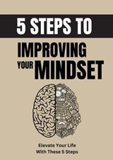 5 Steps To Improving Your Mindset - Martin Edwards - 9798231212088