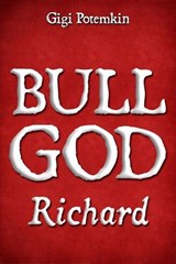 Bull God Richard - Gigi Potemkin - 9798231299225