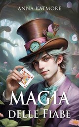 Magia delle Fiabe - Anna Katmore - 9798231308132