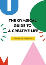 The Gymsical Guide to a Creative Life - Nicoline van Slingelandt - 9798231354078