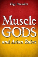 Muscle Gods and Asian Babes - Gigi Potemkin - 9798231389551