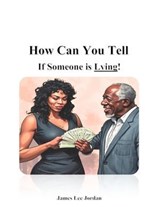 How Can You Tell If Someone Lying! - James Lee Jordan - 9798231431397