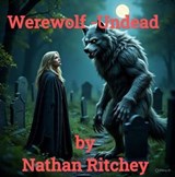 Werewolf-Undead - Nathan Ritchey - 9798231600694