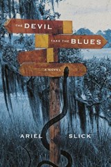 The Devil Take the Blues - Ariel Slick - 9798231603169